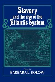 Slavery and the Rise of the Atlantic System, 