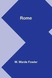 Rome, Fowler W. Warde