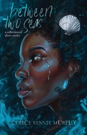 Between Two Seas, Rennie Murphy Cerece