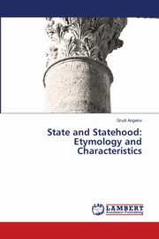 State and Statehood, Angelov Grudi