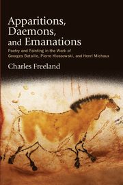 Apparitions, Daemons, and Emanations, Freeland Charles