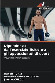Dipendenza dall'esercizio fisico tra gli appassionati di sport, TURKI Mariem