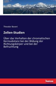 Zellen-Studien, Boveri Theodor