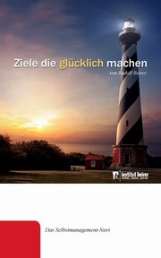 Ziele die glcklich machen, Beirer Rudolf