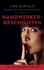Handwerkergeschichten, Sarfeld Uwe
