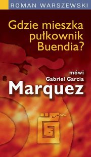 Gdzie Mieszka Pukownik Buendia?, Warszewski Roman