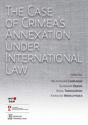 ksiazka tytu: The Case of Crimea?s Annexation Under International Law autor: 