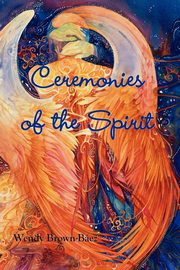 Ceremonies of the Spirit, Brown-Baez Wendy