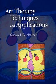 Art Therapy Techniques and Applications, Buchalter Susan I.