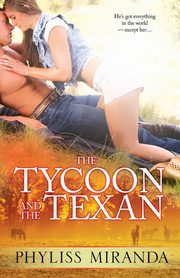 The Tycoon and the Texan, Miranda Phyliss