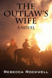 The Outlaw's Wife, Rockwell Rebecca