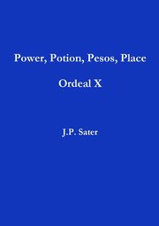 Power, Potion, Pesos, Place, Sater J.P.