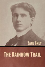 The Rainbow Trail, Grey Zane