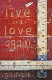 Live and Love Again, Gayle Jan