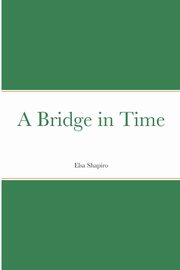 A Bridge in Time, Shapiro Elsa