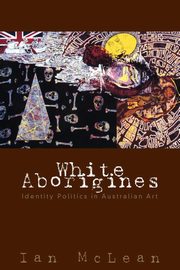ksiazka tytu: White Aborigines autor: McLean Ian
