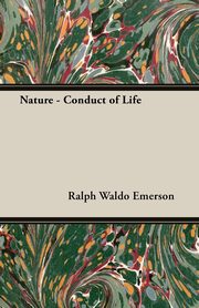 Nature - Conduct of Life, Emerson Ralph Waldo