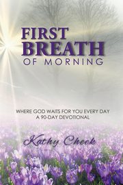 ksiazka tytu: First Breath of Morning autor: Cheek Kathy