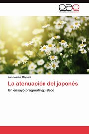 La Atenuacion del Japones, Miyoshi Jun-Nosuke