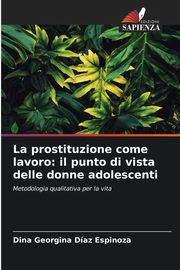 La prostituzione come lavoro, Daz Espinoza Dina Georgina