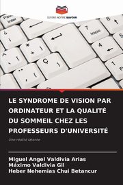 LE SYNDROME DE VISION PAR ORDINATEUR ET LA QUALIT DU SOMMEIL CHEZ LES PROFESSEURS D'UNIVERSIT, Valdivia Arias Miguel Angel