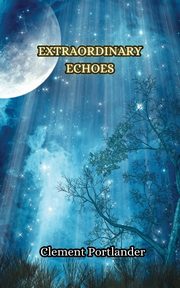 Extraordinary Echoes, Portlander Clement