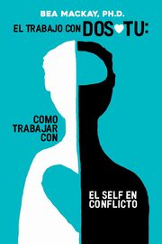 El Trabajo con Dos-Tu, Mackay Bea