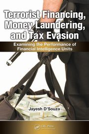 Terrorist Financing, Money Laundering, and Tax Evasion, D'Souza Jayesh