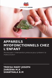 APPAREILS MYOFONCTIONNELS CHEZ L'ENFANT, JOSEPH TREESA MARY