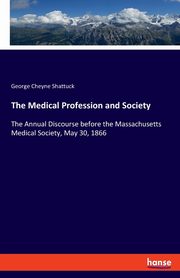 The Medical Profession and Society, Shattuck George Cheyne
