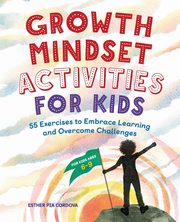 Growth Mindset Activities for Kids, Cordova Esther Pia