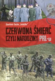 ksiazka tytu: Czerwona mier czyli narodziny PRL-u autor: Socha Skarbimir Jaskka