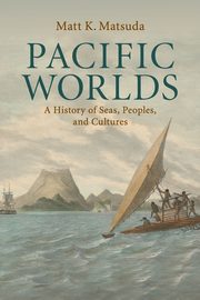Pacific Worlds, Matsuda Matt K.