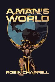 A Man's World, Chappell Robin