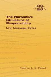 The Normative Structure of Responsibility, Faroldi Federico L. G.