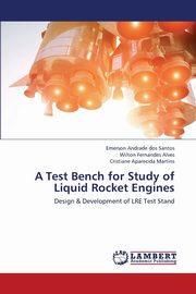 A Test Bench for Study of Liquid Rocket Engines, Dos Santos Emerson Andrade