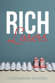 Rich Losers, Bindra Gursimran