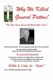 Why We Killed Patton!, Cole Jr. Willis Samuel