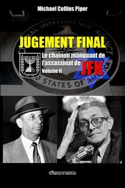 Jugement Final - Le chanon manquant de l'assassinat de JFK, Piper Michael Collins
