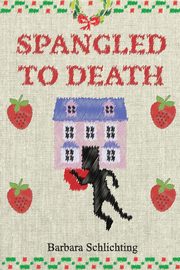 SPANGLED TO DEATH, Schlichting Barbara