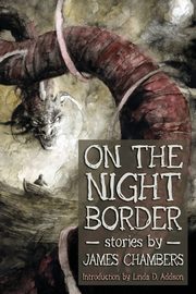 On the Night Border, Chambers James