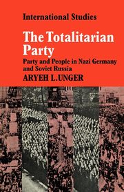 The Totalitarian Party, Unger Aryeh L.
