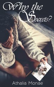 Why the Secrets?, Monae Athalia