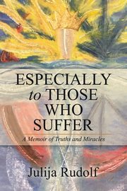 Especially to Those Who Suffer, Rudolf Julija