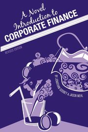 A Novel Introduction to Corporate Finance (Revised Edition), Godbey Jonathan