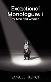 Exceptional Monologues for Men & Women Volume 1, 
