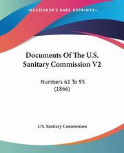 Documents Of The U.S. Sanitary Commission V2, U.S. Sanitary Commission