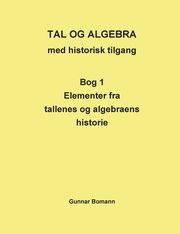 Tal og Algebra med historisk tilgang, Gunnar Bomann