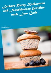 Leckere Party Backwaren und Naschkatzen Gerichte nach Low Carb, Steinmeyer Fiona