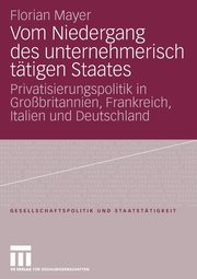 Vom Niedergang des unternehmerisch ttigen Staates, Mayer Florian
